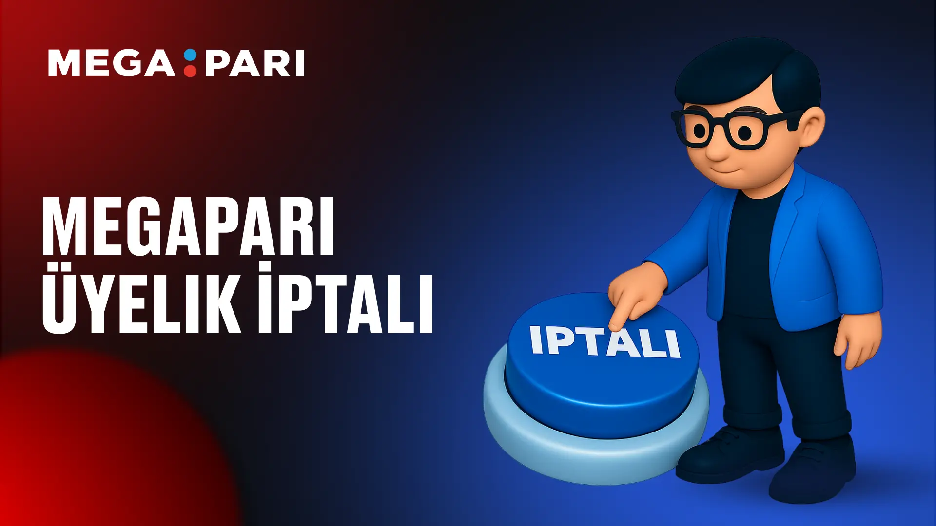 Megapari Üyelik İptali